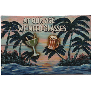 AT OUR AGE WE NEED GLASSES